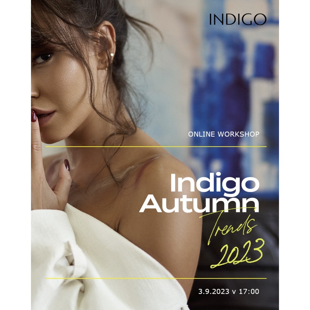 INDIGO TRENDS podzim 2023, 3.9.2023 17:00 INDIGO TRENDS podzim 2023, 3.9.2023 17:00